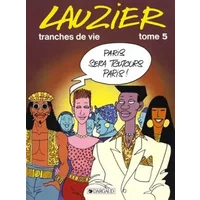 Lauzier : Tranches de vies, tome 5 - Lauzier, Lauzier