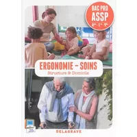 Ergonomie - Soins 2e/1e/Tle Bac Pro ASSP : Structure & Domicile - Karima Elhaddaoui, Abdelkader Elhaddaoui