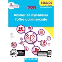 Bloc 2 - Animer et dynamiser l'offre commerciale 1re et 2e années BTS MCO (2019)