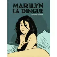Marilyn la Dingue - Jerome Charyn, Frédéric Rébéna, Frédéric Rébéna, Lili Sztajn