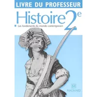 Histoire 2e: Les fondements du monde contemporain, Livre du professeur