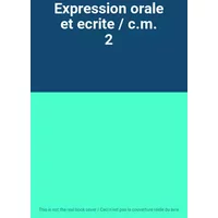Expression orale et ecrite / c.m. 2