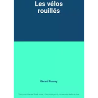 Les vélos rouillés - Gérard Pussey