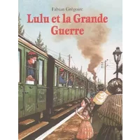 Lulu et la Grande Guerre - Fabian Grégoire