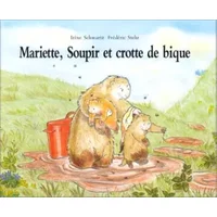 Mariette, Soupir et crotte de bique - Irène Schwartz, Frédéric Stehr