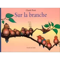 Sur la branche - Claude Ponti