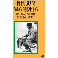 Un long chemin vers la liberté - Nelson Mandela