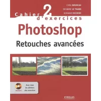 Photoshop : Retouches avancées (1Cédérom) - Cyril Bruneau, Taï-Marc Le Thanh, Bernard Richebé