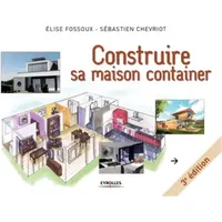 Construire sa maison container - Elise Fossoux, Sébastien Chevriot