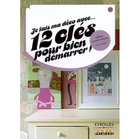 12 clés pour bien démarrer ! - Lemale Tony, Laporte-Volatier Valérie