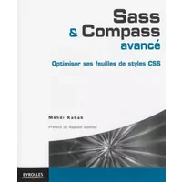 Sass et Compass avancé: Optimiser ses feuilles de styles CSS. - Mehdi Kabab