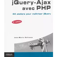 jQuery-Ajax avec PHP: 44 ateliers pour maîtriser jQuery. - Jean-Marie Defrance