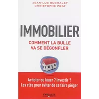Immobilier, comment la bulle va se dégonfler : Acheter ou louer ? Investir ? Les clés pour éviter de se faire piéger