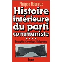 Histoire intérieure du parti communiste 1920-1982, tome 4 - Philippe Robrieux