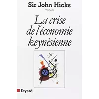 La Crise de l'économie keynésienne - John Hicks, Le Cacheux (Jacques)