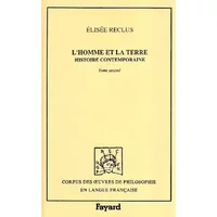 L'homme et la terre : Histoire contemporaine - Elisée Reclus