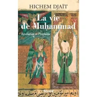la vie de muhammad - Hichem Djaït