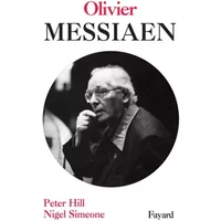 Olivier Messiaen - Nigel Simeone, Peter Hill, Lucie Kayas