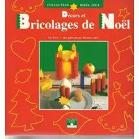 Décors et bricolages de Noël - Collectif