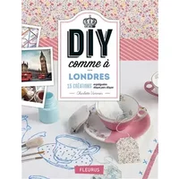 DIY COMME A LONDRES (SAVOIR CREER ART ET TECHNIQUE) (French Edition) - Charlotte Vannier