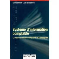 SYSTEME D INFORMATION COMPTABLE (Ancienne édition) - Claude Grenier, Jean Bonnebouche