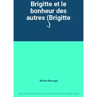 Brigitte et le bonheur des autres (Brigitte .) - Berthe Bernage