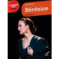 Bérénice - Classiques & Cie lycée - Jean Racine, Jean-Luc Vincent, Marc Robert