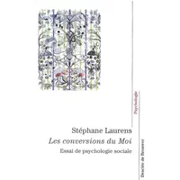 Les conversions du moi - Stéphane Laurens