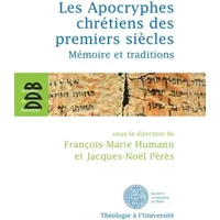 Les Apocryphes chrétiens des premiers siècles: Mémoire et traditions