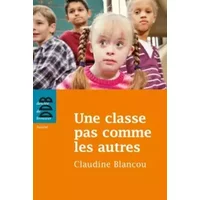 Une classe pas comme les autres - Claudine Blancou