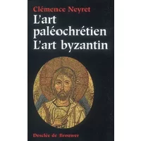 L'art paléochrétien - L'art byzantin - Clémence Neyret
