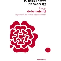 Éloge de la maturité - Bernadette de GASQUET