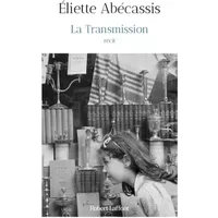 La Transmission - Éliette Abécassis