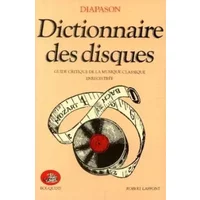 Dictionnaire des disques / guide critique de la musique classique enregistree - Diapason