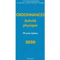 ordonnances ? activite physique ? 2020: 90 PRESCRIPTIONS - Aude-Marie Foucaut, CHAPELOT D.