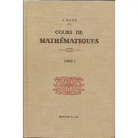 Cours de mathématique Tome 1 : Algèbre linéaire, intégrales simples, fonctions définies par des séries et des intégrales - Bass