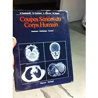 Coupes sériées du corps humain : anatomie, radiologie, scanner
