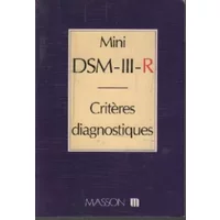 Mini DSM-III-R : Critères diagnostiques - Collectif