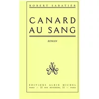 Canard au sang - Robert Sabatier