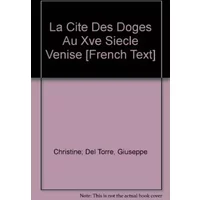 La cité des doges au XVe siècle, Venise - Battist, Del Torre