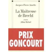 La Maîtresse de Brecht - Prix Goncourt 2003 - Jacques-Pierre Amette