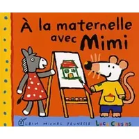 A la maternelle avec Mimi - Lucy Cousins