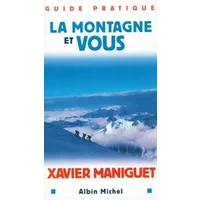 La Montagne et vous - Xavier Maniguet