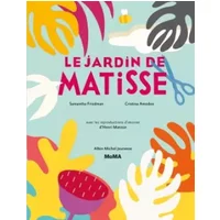 Le Jardin de Matisse - Samantha Friedman, Cristina Amodeo, Françoise de Guibert