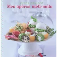 MES APEROS MELI-MELO - Louise Denisot