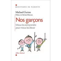 Nos garçons: Mieux les comprendre pour mieux les élever - Michael Gurian, Marie-Sylvie RIVIERE