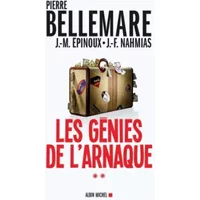 Les génies de l'arnaque : Tome 2 - Pierre Bellemare