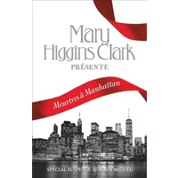 Meurtres à Manhattan - Collectif, Mary Higgins Clark, Anne Damour, Héloïse Esquié, Guillaume Marlière, Sabine Porte