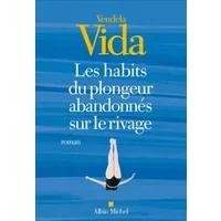 Les Habits du plongeur abandonnés sur le rivage - Vendela Vida, Adèle Carasso