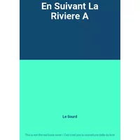 En Suivant La Riviere A - Le Sourd